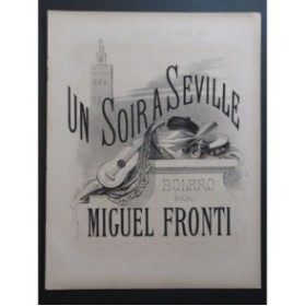 FRONTI Miguel Un soir à Séville Piano XIXe siècle