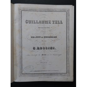 ROSSINI G. Guillaume Tell Opéra Chant Piano ca1855