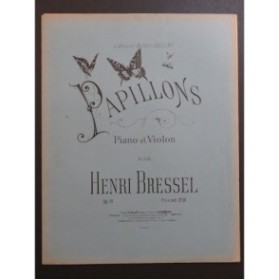 BRESSEL Henri Papillons Piano Violon ca1900