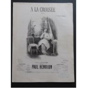 HENRION Paul A la Croisée Chant Piano 1861