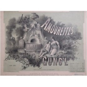 GUNG'L Joseph Les Amourettes Piano ca1880