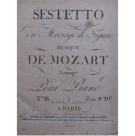 MOZART W. A. Les Noces de Figaro No 18 Sestetto Chant Piano ca1810