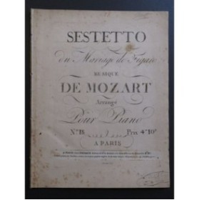 MOZART W. A. Les Noces de Figaro No 18 Sestetto Chant Piano ca1810