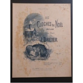 DREYER J. Les Cloches de Noël Dédicace Piano XIXe