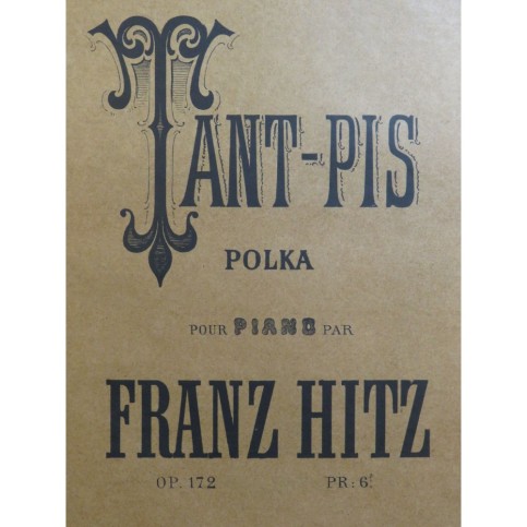 HITZ Franz Tant-pis Piano