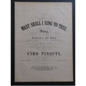 PINSUTI Ciro What Shall I Sing To Thee ? Chant Piano ca1870