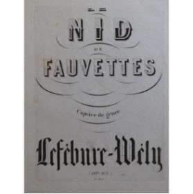 LEFÉBURE-WÉLY A. Le Nid de Fauvettes Piano XIXe siècle