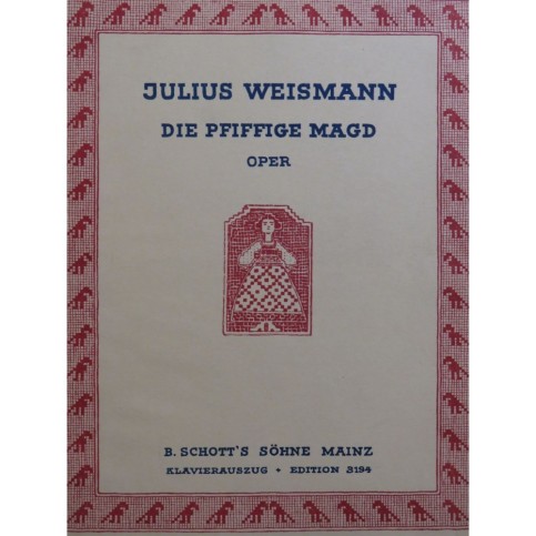 WEISMANN Julius Die Pfiffige Magd Opéra Chant Piano 1939