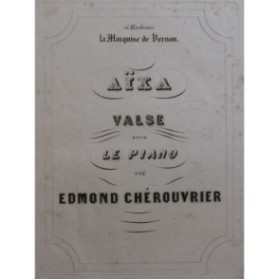 CHÉROUVRIER Edmond Aïxa Valse Piano XIXe