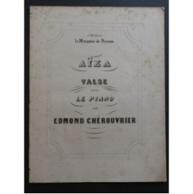 CHÉROUVRIER Edmond Aïxa Valse Piano XIXe