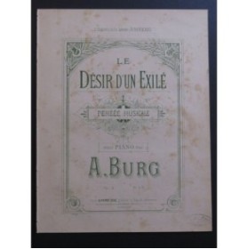 BURG A. Le Désir d'un Exilé Piano ca1890