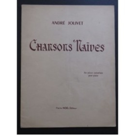 JOLIVET André Chansons Naïves 6 Pièces Piano 1951