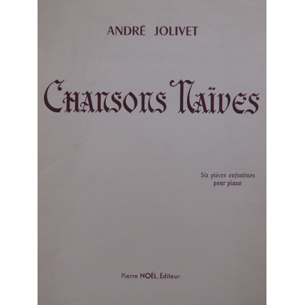 JOLIVET André Chansons Naïves Piano 1951