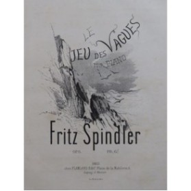 SPINDLER Fritz Le Jeu des Vagues Piano ca1862