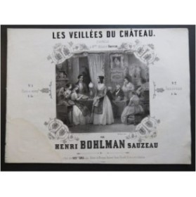 BOHLMAN SAUZEAU Henri Les Veillées du Château Piano ca1845