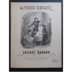 NADAUD Gustave La Vieille Servante Chant Piano 1855