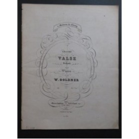 GOLDNER W. Grande Valse Brillante Piano ca1865