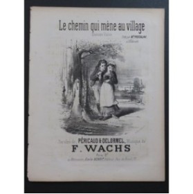 WACHS Frédéric Le Chemin qui Mène au Village Chant Piano ca1870