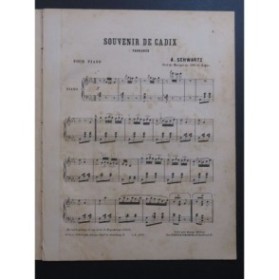 SCHWARTZ A. Souvenir de Cadix Piano XIXe siècle