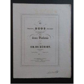 DE BÉRIOT Charles Petits Duos No 1 à 6 pour 2 Violons ca1853