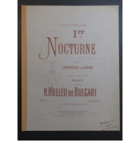 HULLEU DE BULGARI R. Nocturne No 1 Piano Violon ou Violoncelle ca1910