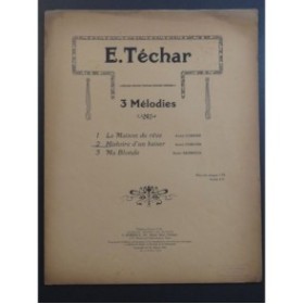 TÉCHAR E. Histoire d'un baiser Chant Piano 1921