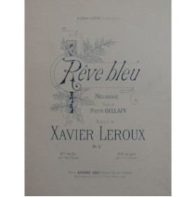 LEROUX Xavier Rêve Bleu Chant Piano 1902
