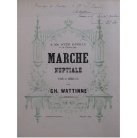 WATTINNE Charles Marche Nuptiale Dédicace Orgue 1881