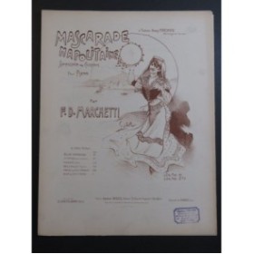 MARCHETTI F. D. Mascarade Napolitaine Piano 1900