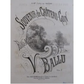 BALLU V. Souvenir de Château-Coin Polka-Mazurka ca1880