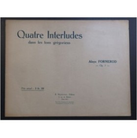 FORNEROD Aloÿs Quatre Interludes op 3 Orgue 1921