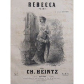 HEINTZ Ch. Rebecca Valse op 17 Piano XIXe