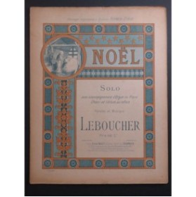 LEBOUCHER Noël Chant Orgue ou Piano ca1899