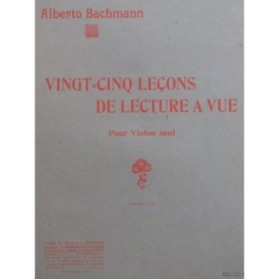 BACHMANN Alberto Vingt Cinq Leçons de Lecture à Vue Violon ca1910