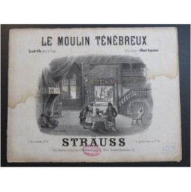 STRAUSS Le Moulin Ténébreux Piano XIXe