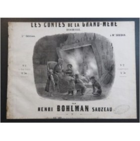 BOHLMAN SAUZEAU Henri Les Contes de la Grand-Mère Piano ca1850