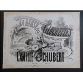 SCHUBERT Camille La Danse des Clochettes Piano ca1870