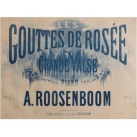 ROOSENBOOM A. Les Gouttes de Rosée Piano ca1870
