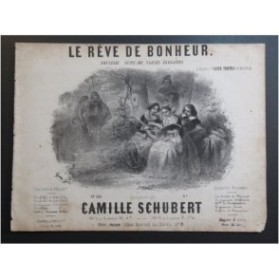 SCHUBERT Camille Le rêve de Bonheur Piano ca1852