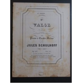 SCHULHOFF Jules Valse Brillante No 2 op 20 bis Piano 4 Mains ca1870
