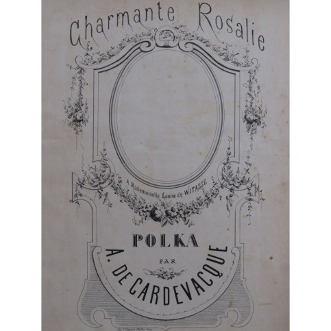 DE CARDEVACQUE A. Charmante Rosalie Piano XIXe siècle
