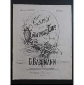 BACHMANN Georges Chanson du Bon Vieux Temps Piano ca1872