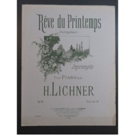 LICHNER H. Rêve de Printemps Piano ca1895