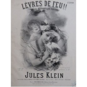 KLEIN Jules Lèvres de Feu ! ! Piano XIXe siècle