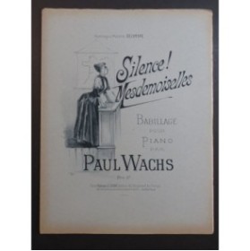 WACHS Paul Silence ! Mesdemoiselles Piano