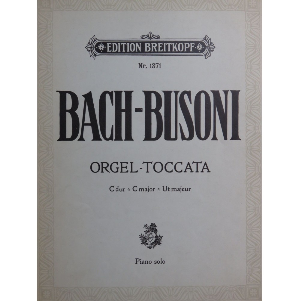 BACH J. S. BUSONI Orgel Toccata Ut Majeur Piano