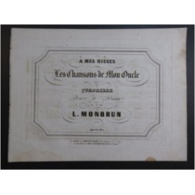 MONBRUN L. Les Chansons de mon Oncle Quadrille Piano ca1850