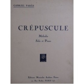 PARÈS Gabriel Crépuscule Mélodie Piano Saxophone ou Clarinette