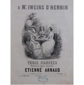 ARNAUD Étienne Trois Fiancées Chant Piano ca1850