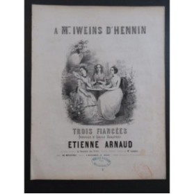 ARNAUD Étienne Trois Fiancées Chant Piano ca1850